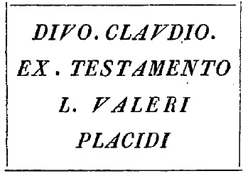DIVO CLAVDIO. EX TESTAMENTO L. VALERI PLACIDI